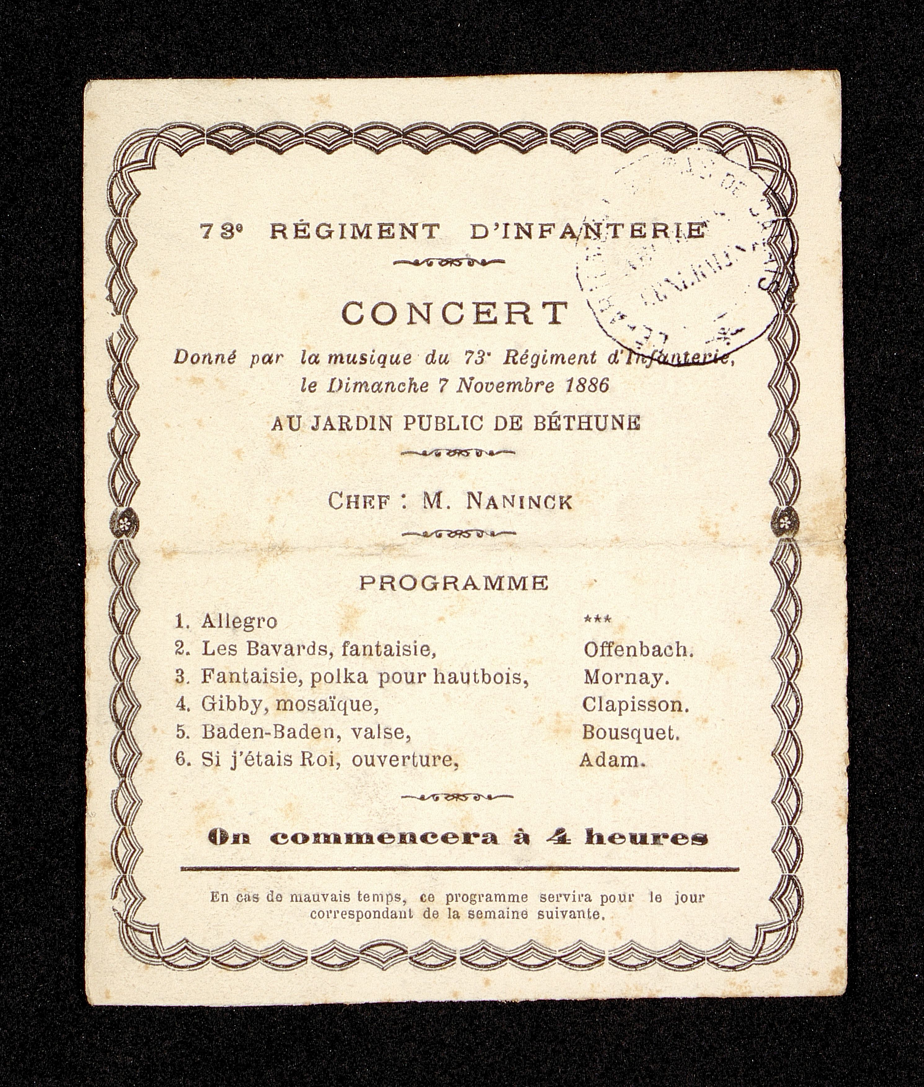 Texte imprimé sur lequel on lit "73e régiment d'infanterie. Concert donné par la musique du 73e régiment d'infanterie, le dimanche 7 novembre 1886, au jardin public de Béthune. Chef : Monsieur Naninck. Programme : Allegro. Les bavards, fantaisie d'Offenbach. Fantaisie, polka pour hautbois de Mornay. Gibby, mosaïque de Clapisson. Baden-baden, valse de Bousquet. Si j'étais Roi, ouverture d'Adam".