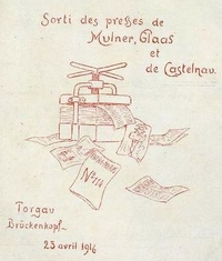Dessin montrant des presses d'imprimerie. Autour, on lit : "Sorti des presses de Mulner, Glaas et de Castelnau. Torgau Brückenkopf, 23 avril 1916".