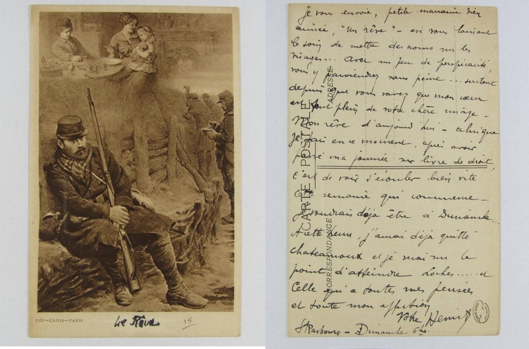 Recto et verso d'une carte postale.D'un côté on voit un soldat assis dans une tranchée, le fusil à la main. Au-dessus de lui sont représentés une femme et deux enfants attablés. La légende porte le titre "le rêve". Sur l'autre face, on lit "Je vous envoie petite marraine bien aimée, "un rêve" en vous laissant le soin de mettre des noms sur les visages... Avec un peu de perspicacité, vous y parviendrez sans peine... surtout depuis que vous savez que mon coeur est tout plein de notre chère image. Mon rêve d'aujourd'hui, celui que je fais en ce moment, après avoir passé ma journée sur [mon] livre de droit, c'est de voir d'écouler bien vite cette semaine qui commence. Je voudrais déjà être à dimanche. À cette heure, j'aurai déjà quitté Châteauroux et je serai sur le point d'atteindre Loches... et celle qui a toutes mes pensées et toute mon affection. Votre Henri".