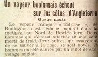 Article de presse sur lequel on lit : "Un vapeur boulonnais échoué sur les côtes d'Angleterre. Quatre morts. Le vapeur français "Tadorne", de Boulogne, s'est échoué samedi dans la matinée, au nord de Howick-Burn. Deux hommes qui s'étaient attachés au mât sont morts de froid. Deux autres, qui essayèrent de se sauver à la nage, se sont noyés. 24 hommes ont été sauvés par un canot de sauvetage anglais".