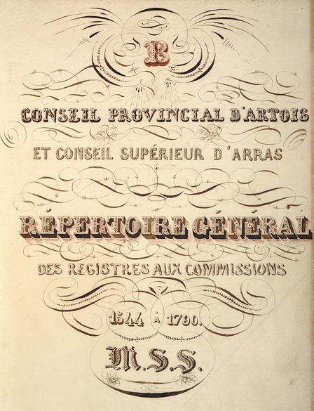 Page manuscrite et calligraphiée sur laquelle on lit : "Conseil provincial d'Artois et conseil supérieur d'Arras. Répertoire général des registres aux commissions, 1544 à 1790".